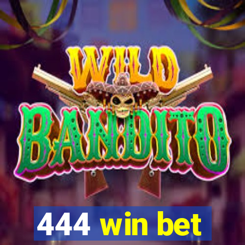 444 win bet